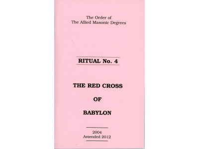 Allied Masonic Degrees Ritual No 4 - Red Cross of Babylon