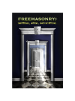 FREEMASONRY: MATERIAL, MORAL, AND MYSTICAL